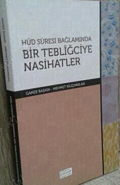 HÛD SÛRESİ BAĞLAMINDA BİR TEBLÎĞCİYE NASİHATLER kitap kapağı