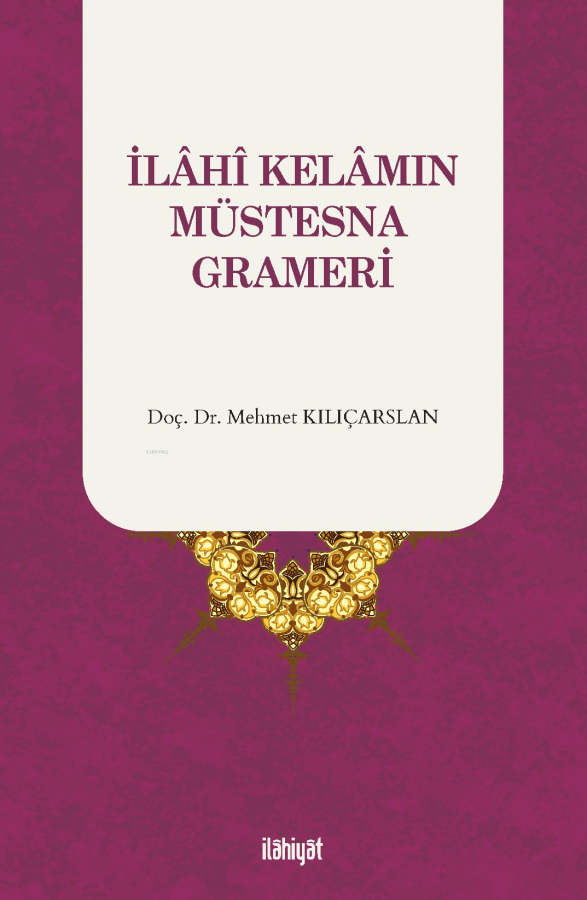 İlâhî Kelâmın Müstesna Grameri