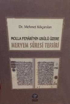 Molla Fenârî’nin Usûlü Üzere Meryem Sûresi Tefsiri